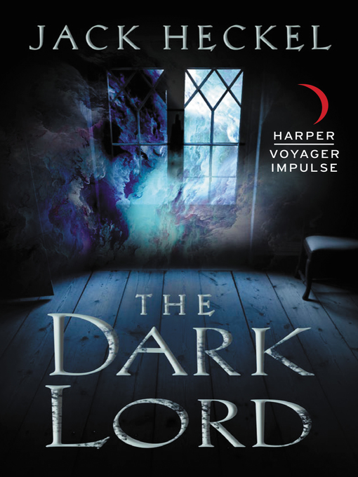 Title details for The Dark Lord by Jack Heckel - Available